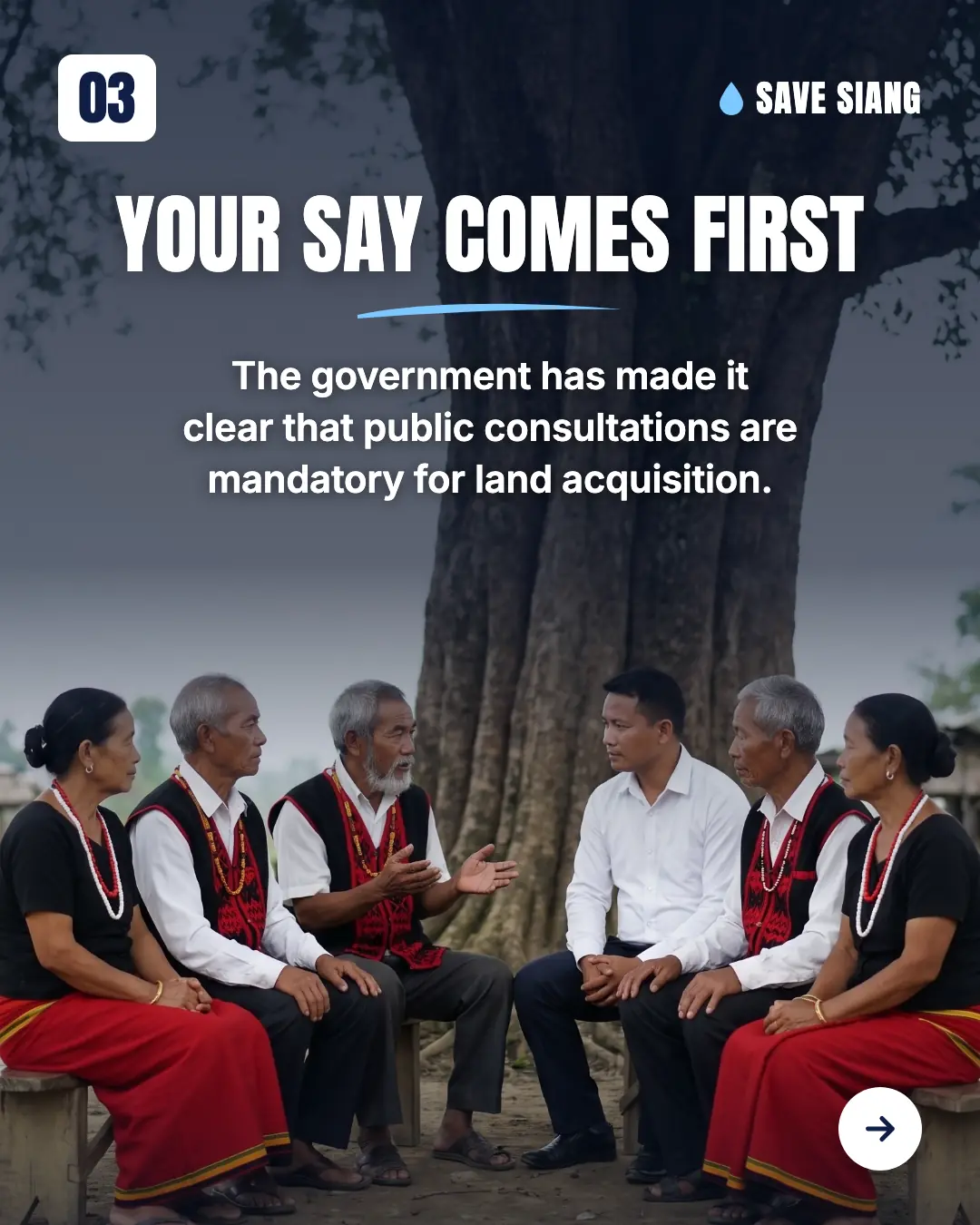 Five Adi elders in traditional dress sit on benches under a big tree, talking calmly with a local official in a white shirt. Text: "Your say comes first. The government has made it clear that public consultations are mandatory for land acquisition."